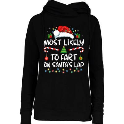 Most Likely To Fart On SantaS Lap Family Christmas Holiday Womens Funnel Neck Pullover Hood