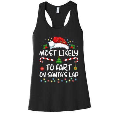 Most Likely To Fart On SantaS Lap Family Christmas Holiday Women's Racerback Tank