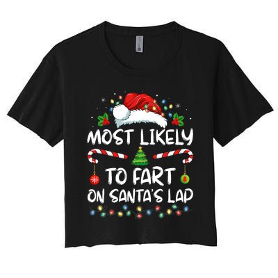 Most Likely To Fart On SantaS Lap Family Christmas Holiday Women's Crop Top Tee