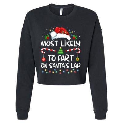 Most Likely To Fart On SantaS Lap Family Christmas Holiday Cropped Pullover Crew