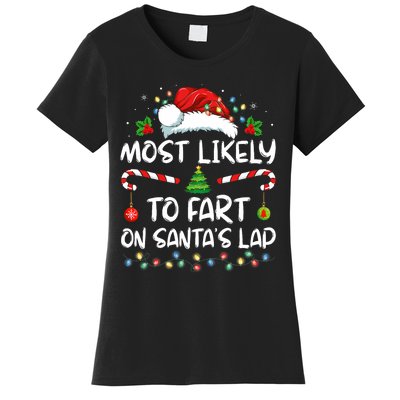 Most Likely To Fart On SantaS Lap Family Christmas Holiday Women's T-Shirt