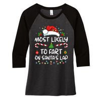 Most Likely To Fart On SantaS Lap Family Christmas Holiday Women's Tri-Blend 3/4-Sleeve Raglan Shirt