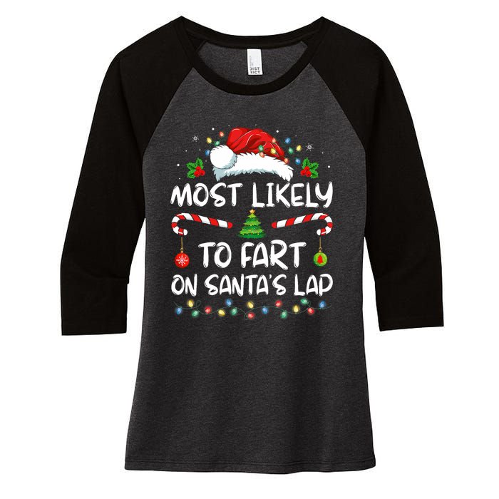 Most Likely To Fart On SantaS Lap Family Christmas Holiday Women's Tri-Blend 3/4-Sleeve Raglan Shirt