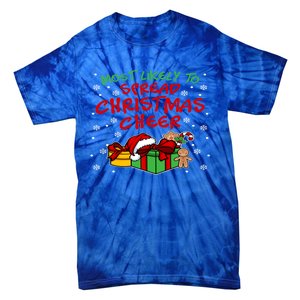 Most Likely To Spread Christmas Cheer Gift Tie-Dye T-Shirt