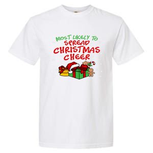 Most Likely To Spread Christmas Cheer Gift Garment-Dyed Heavyweight T-Shirt