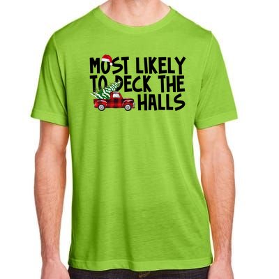 Most Likely To Deck The Halls Christmas Holiday Adult ChromaSoft Performance T-Shirt