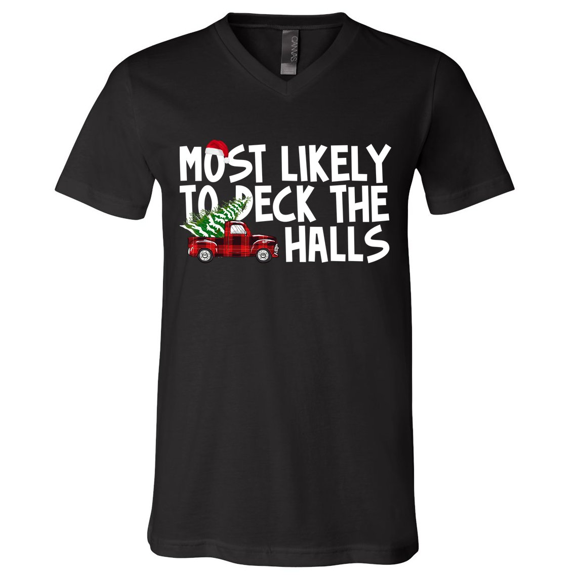 Most Likely To Deck The Halls Christmas Holiday V-Neck T-Shirt