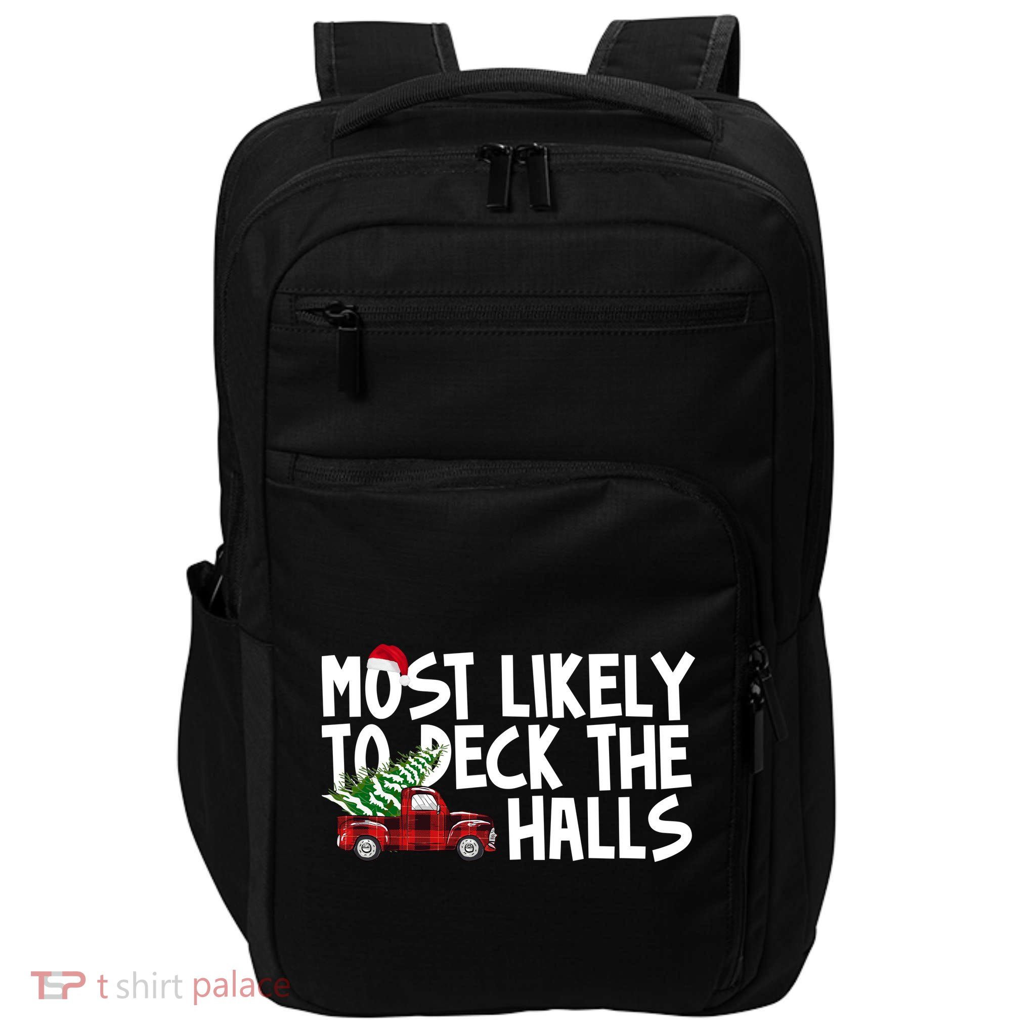 Most Likely To Deck The Halls Christmas Holiday Impact Tech Backpack