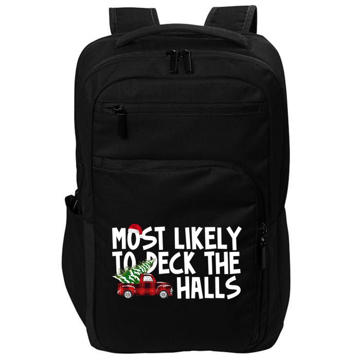Most Likely To Deck The Halls Christmas Holiday Impact Tech Backpack