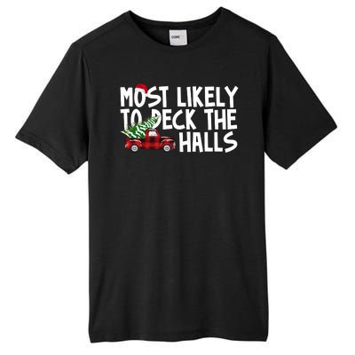 Most Likely To Deck The Halls Christmas Holiday Tall Fusion ChromaSoft Performance T-Shirt