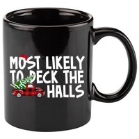 Most Likely To Deck The Halls Christmas Holiday 11oz C Handle Ceramic Mug