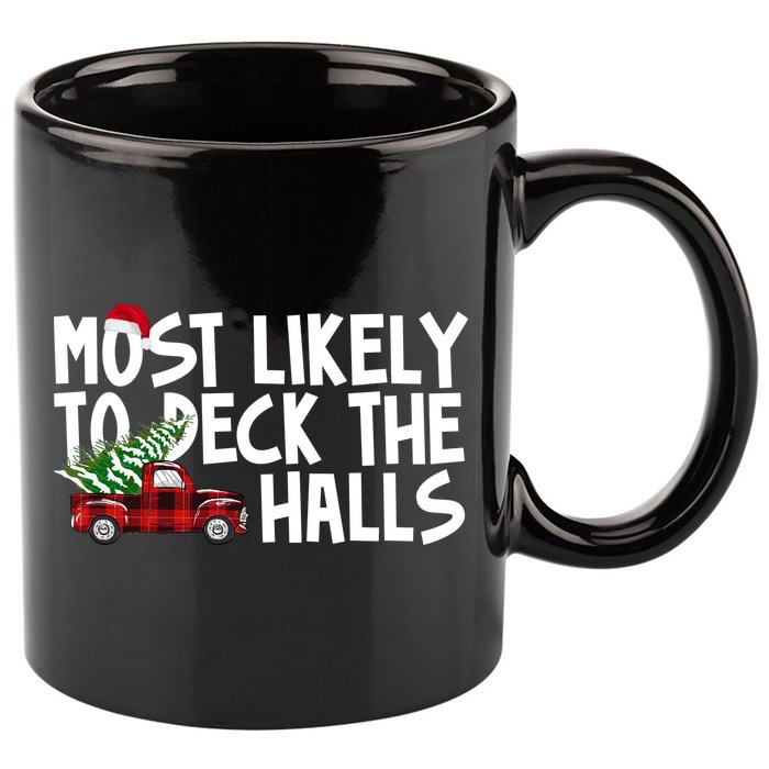 Most Likely To Deck The Halls Christmas Holiday 11oz C Handle Ceramic Mug