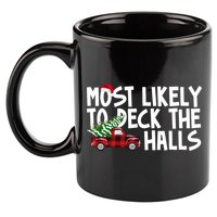 Most Likely To Deck The Halls Christmas Holiday 11oz C Handle Ceramic Mug