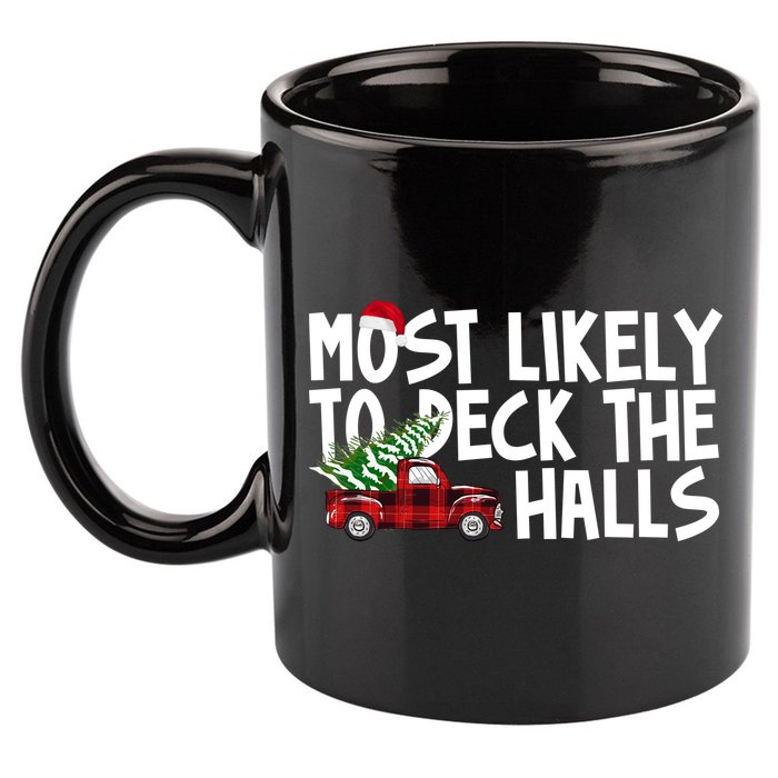 Most Likely To Deck The Halls Christmas Holiday 11oz C Handle Ceramic Mug
