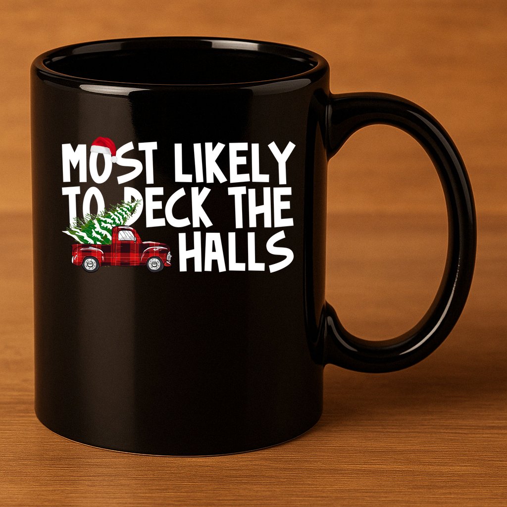Most Likely To Deck The Halls Christmas Holiday 11oz C Handle Ceramic Mug