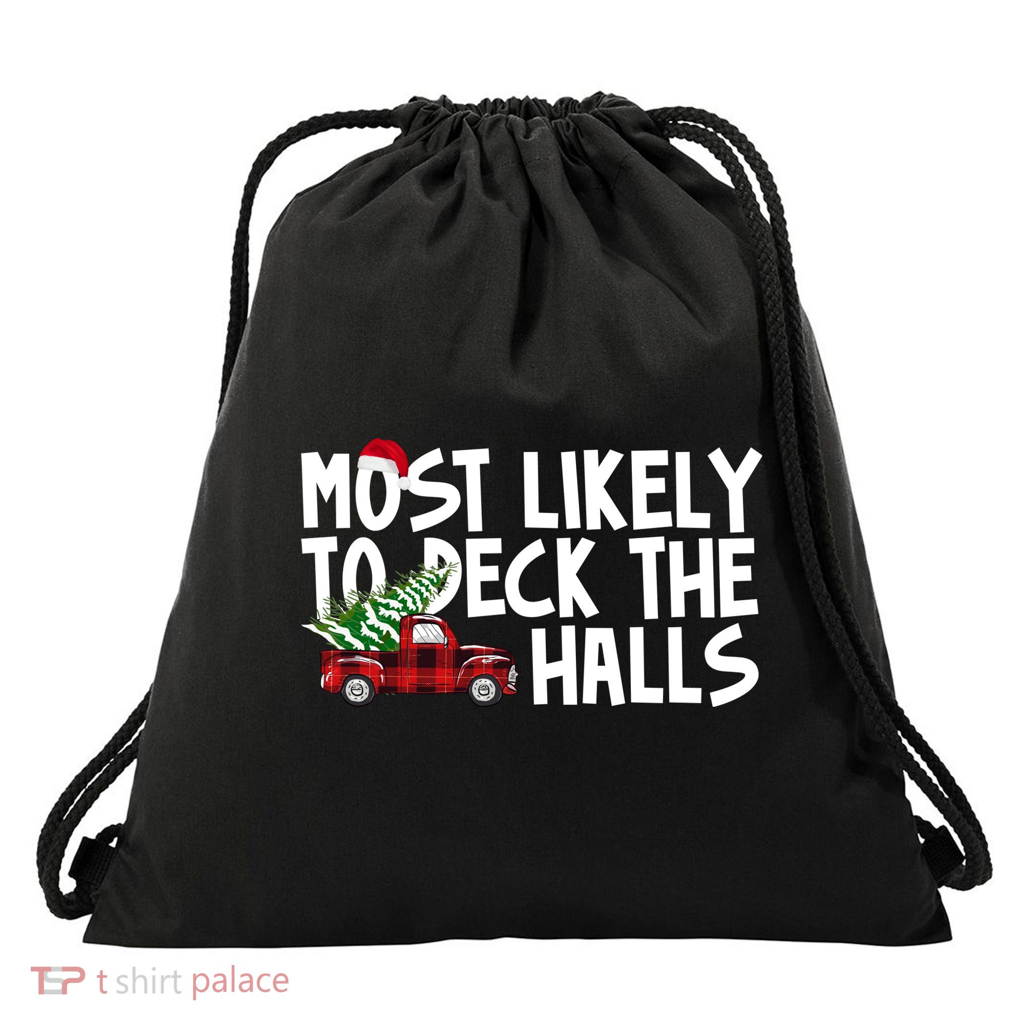 Most Likely To Deck The Halls Christmas Holiday Drawstring Bag