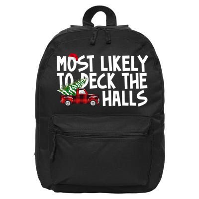 Most Likely To Deck The Halls Christmas Holiday 16 in Basic Backpack