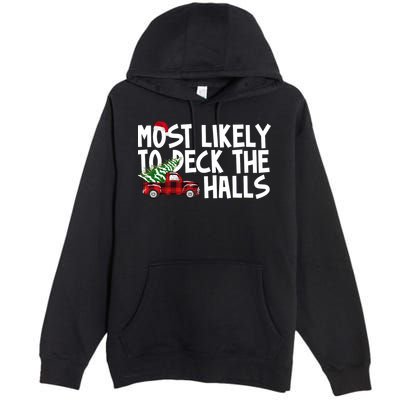 Most Likely To Deck The Halls Christmas Holiday Premium Pullover Hoodie