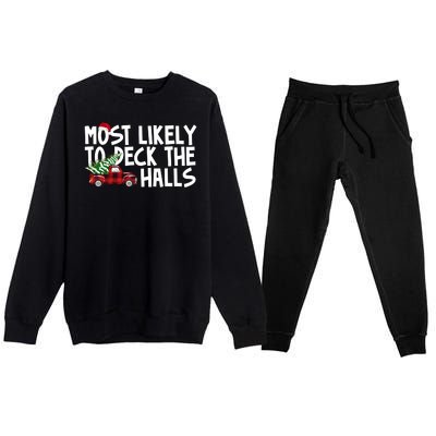 Most Likely To Deck The Halls Christmas Holiday Premium Crewneck Sweatsuit Set