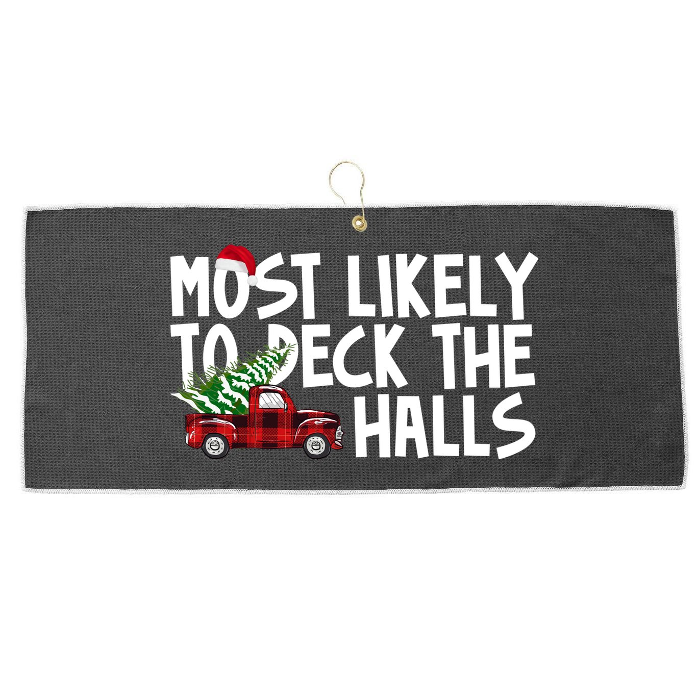Most Likely To Deck The Halls Christmas Holiday Large Microfiber Waffle Golf Towel