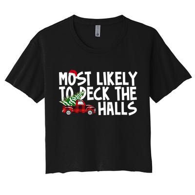 Most Likely To Deck The Halls Christmas Holiday Crop Top