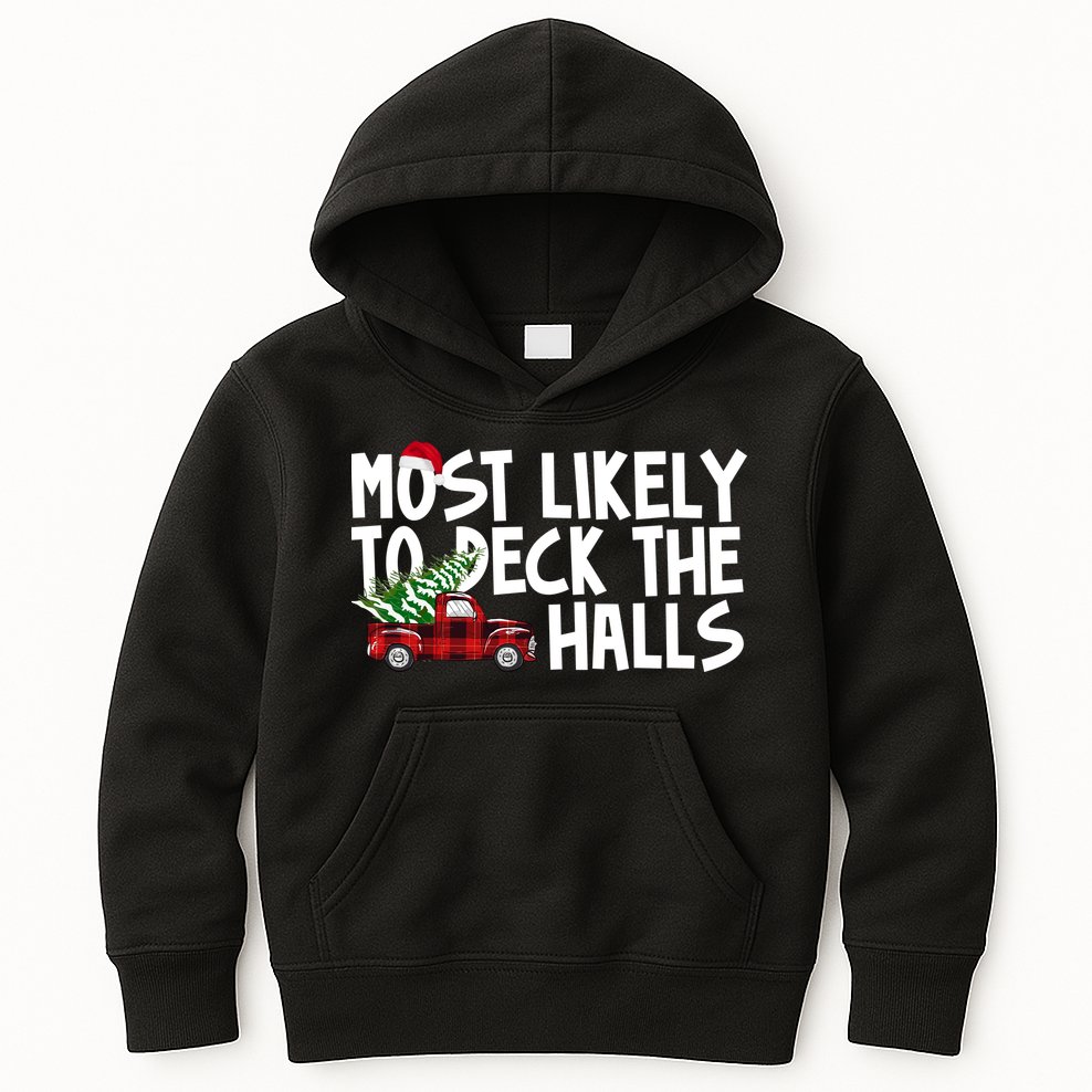Most Likely To Deck The Halls Christmas Holiday Kids Hoodie