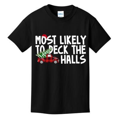 Most Likely To Deck The Halls Christmas Holiday Kids T-Shirt