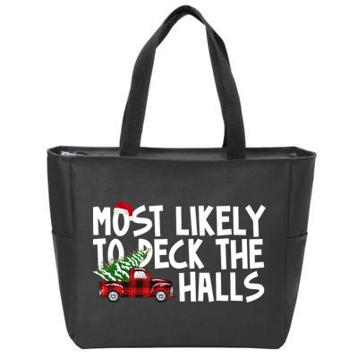 Most Likely To Deck The Halls Christmas Holiday Zip Tote Bag