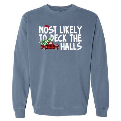 Most Likely To Deck The Halls Christmas Holiday Garment-Dyed Sweatshirt