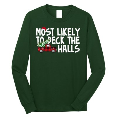 Most Likely To Deck The Halls Christmas Holiday Long Sleeve Shirt