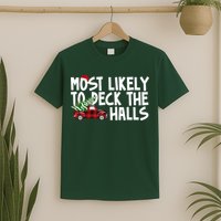 Most Likely To Deck The Halls Christmas Holiday T-Shirt