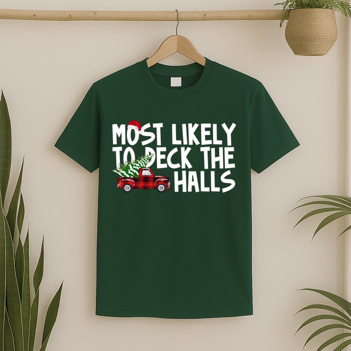 Most Likely To Deck The Halls Christmas Holiday T-Shirt