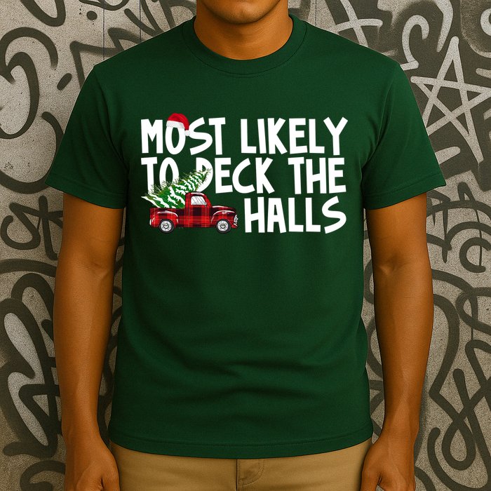 Most Likely To Deck The Halls Christmas Holiday T-Shirt