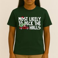Most Likely To Deck The Halls Christmas Holiday T-Shirt