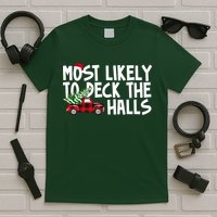 Most Likely To Deck The Halls Christmas Holiday T-Shirt