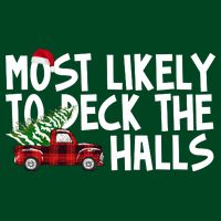 Most Likely To Deck The Halls Christmas Holiday T-Shirt