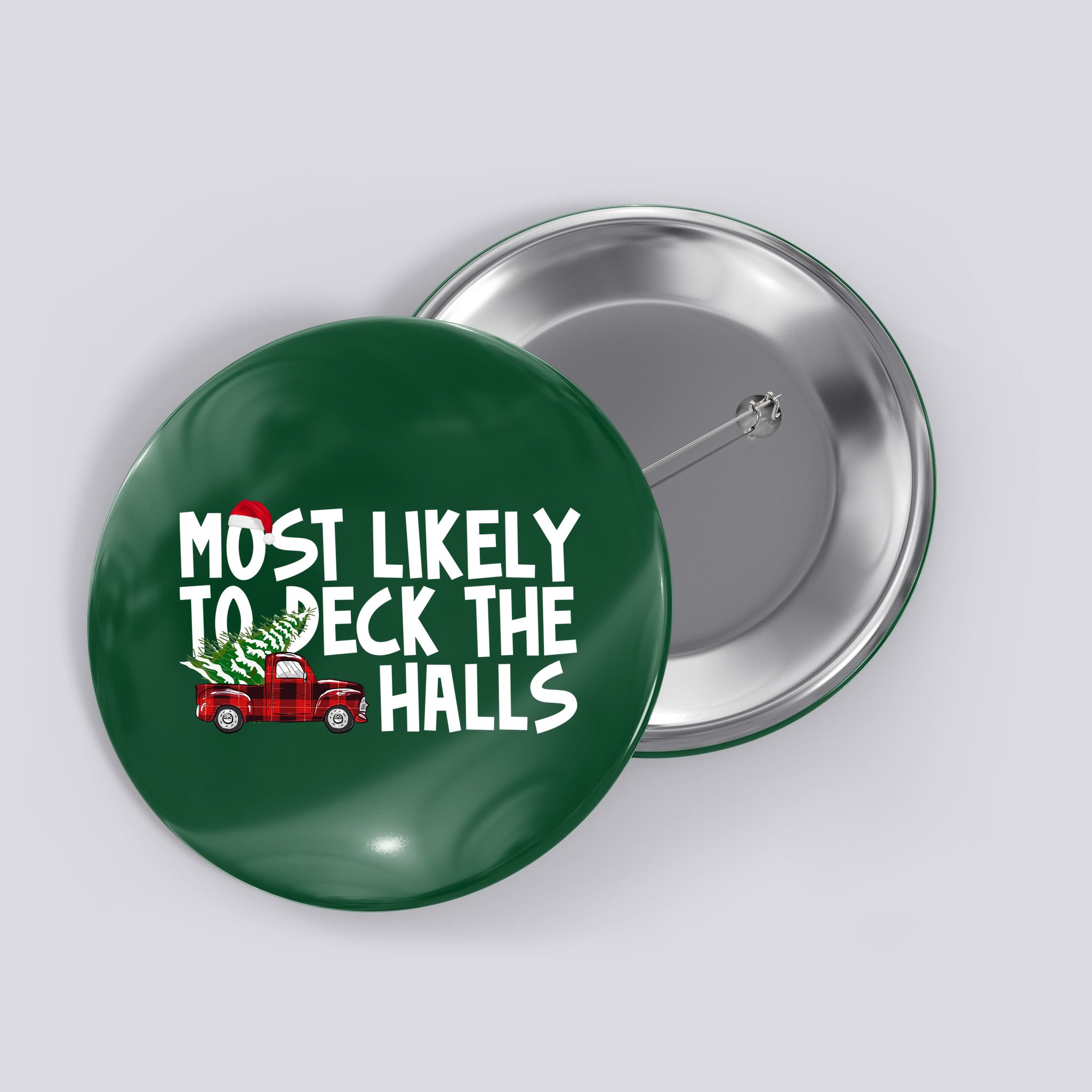 Most Likely To Deck The Halls Christmas Holiday Button