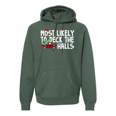 Most Likely To Deck The Halls Christmas Holiday Premium Hoodie