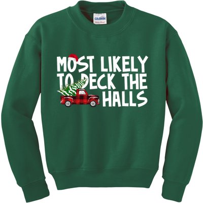 Most Likely To Deck The Halls Christmas Holiday Kids Sweatshirt
