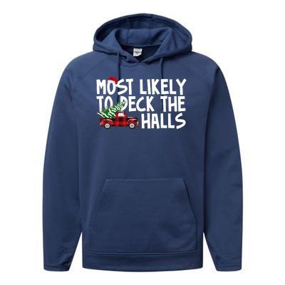 Most Likely To Deck The Halls Christmas Holiday Performance Fleece Hoodie