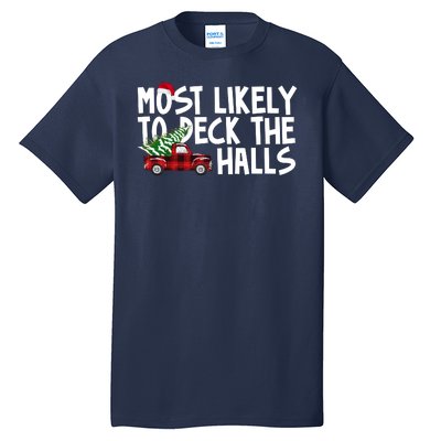 Most Likely To Deck The Halls Christmas Holiday Tall T-Shirt