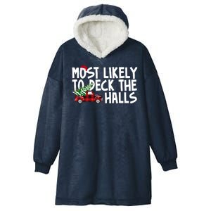 Most Likely To Deck The Halls Christmas Holiday Hooded Wearable Blanket