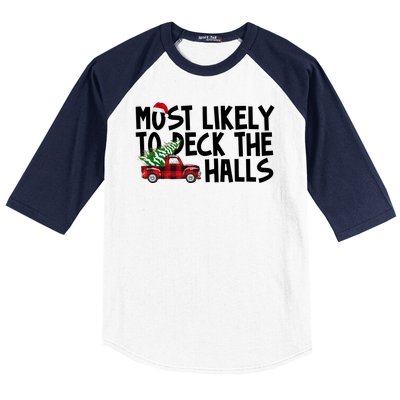 Most Likely To Deck The Halls Christmas Holiday Baseball Sleeve Shirt