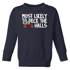 Most Likely To Deck The Halls Christmas Holiday Toddler Sweatshirt