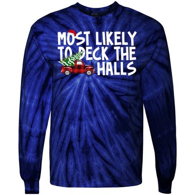 Most Likely To Deck The Halls Christmas Holiday Tie-Dye Long Sleeve Shirt