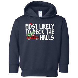 Most Likely To Deck The Halls Christmas Holiday Toddler Hoodie