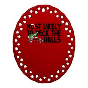 Most Likely To Deck The Halls Christmas Holiday Ceramic Oval Ornament