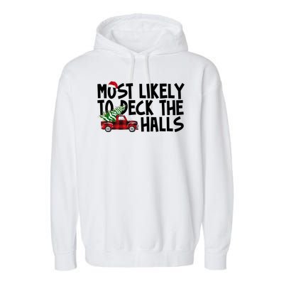 Most Likely To Deck The Halls Christmas Holiday Garment-Dyed Fleece Hoodie