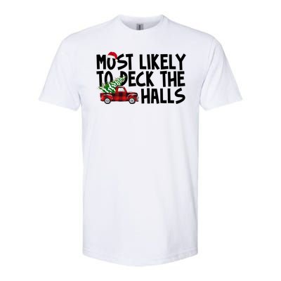 Most Likely To Deck The Halls Christmas Holiday Softstyle® CVC T-Shirt