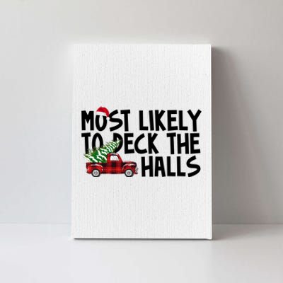 Most Likely To Deck The Halls Christmas Holiday Canvas